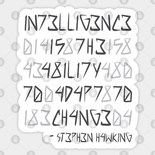 Intelligence Is The Ability To Adapt To Change Sticker by ricardotito